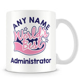 Worlds Best Administrator Personalised Mug - Pink