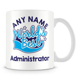 Worlds Best Administrator Personalised Mug - Blue