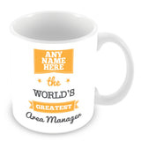 The Worlds Greatest Area Manager Personalised Mug - Orange