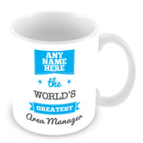 The Worlds Greatest Area Manager Personalised Mug - Blue