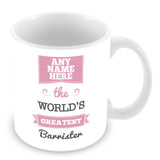 The Worlds Greatest Barrister Personalised Mug - Pink