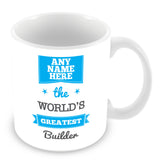 The Worlds Greatest Builder Personalised Mug - Blue