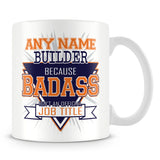 Builder Mug - Badass Personalised Gift - Orange