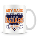 Business Analyst Mug - Badass Personalised Gift - Orange