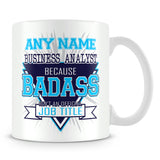 Business Analyst Mug - Badass Personalised Gift - Blue