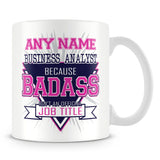 Business Analyst Mug - Badass Personalised Gift - Pink