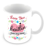 Caitlin Mug - Love You Caitlin Personalised Gift