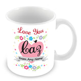 Caz Mug - Love You Caz Personalised Gift