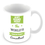 The Worlds Greatest Consultant Personalised Mug - Green