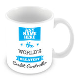 The Worlds Greatest Credit Controller Personalised Mug - Blue