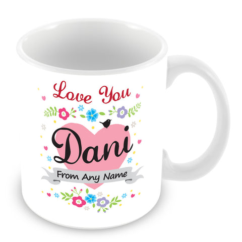 Dani Mug - Love You Dani Personalised Gift