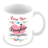 Daughter Mug - Love You Daughter Personalised Gift