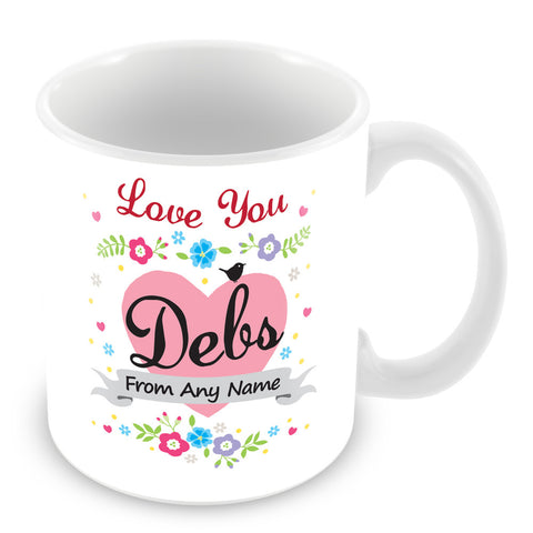 Debs Mug - Love You Debs Personalised Gift