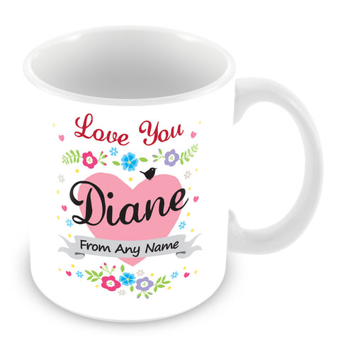 Diane Mug - Love You Diane Personalised Gift