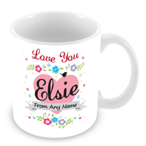 Elsie Mug - Love You Elsie Personalised Gift