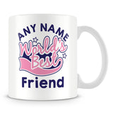 Worlds Best Friend Personalised Mug - Pink