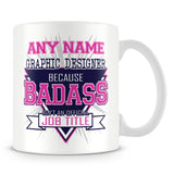 Graphic Designer Mug - Badass Personalised Gift - Pink