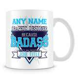 Graphic Designer Mug - Badass Personalised Gift - Blue