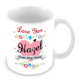 Hazel Mug - Love You Hazel Personalised Gift