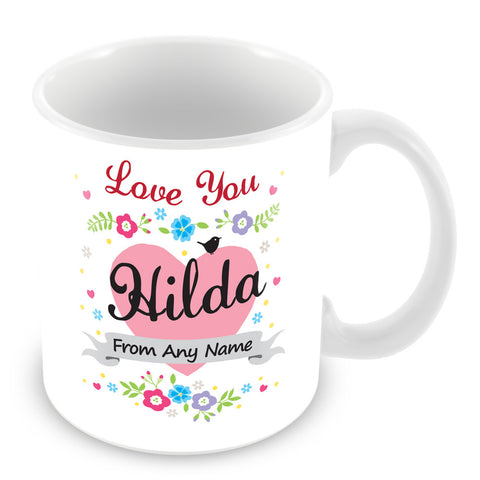 Hilda Mug - Love You Hilda Personalised Gift