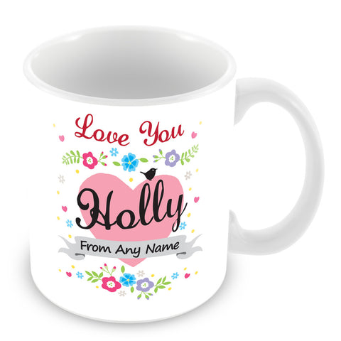 Holly Mug - Love You Holly Personalised Gift