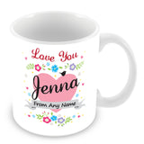 Jenna Mug - Love You Jenna Personalised Gift