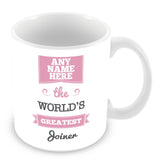 The Worlds Greatest Joiner Personalised Mug - Pink