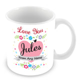 Jules Mug - Love You Jules Personalised Gift