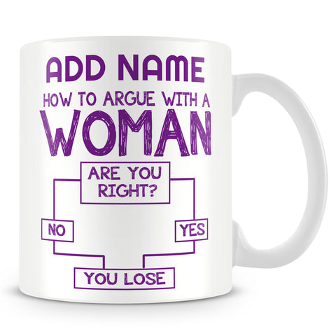 Boyfriend Husband Mug Personalised Gift - Arguing With A Woman Flowchart