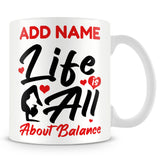 Yoga Mug Personalised Gift - Life Is All About Balance