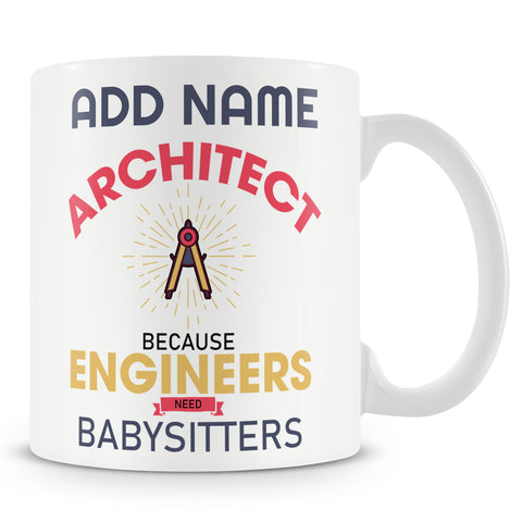 Funny Mug For Architects - Engineers Need Babysitters Architect Mug