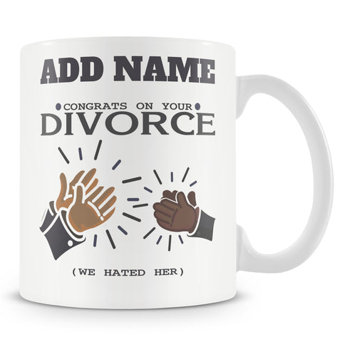 Recently Divorced Gift - Congrats On Your Divorce We Hated Her Personalised Mug