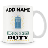 Novelty Gift For Police Men, Police Officers And PCSO's - Doughnut Duty - Personalised Mug