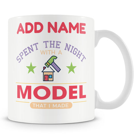 Novelty Gift For Architects - Spent The Night With A Model That I Made - Personalised Mug