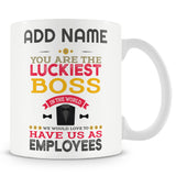 Novelty Funny Gift For Boss - You Are The Luckiest Boss In The World - Personalised Mug