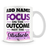 Athlete Personal Trainer Mug Personalised Gift - Focus On The Outcome Not The Obstacle