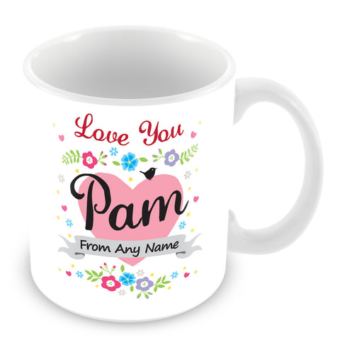 Pam Mug - Love You Pam Personalised Gift