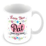 Pat Mug - Love You Pat Personalised Gift