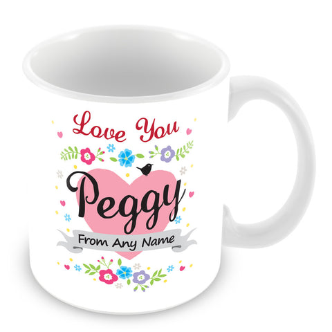 Peggy Mug - Love You Peggy Personalised Gift