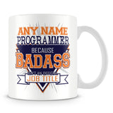 Programmer Mug - Badass Personalised Gift - Orange