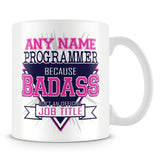 Programmer Mug - Badass Personalised Gift - Pink