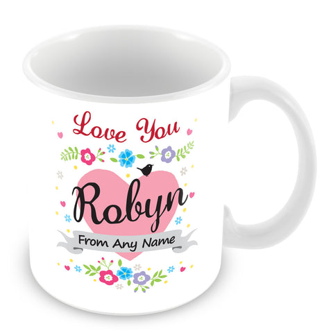 Robyn Mug - Love You Robyn Personalised Gift