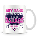 Sales Manager Mug - Badass Personalised Gift - Pink