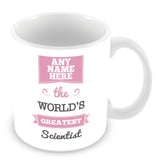 The Worlds Greatest Scientist Personalised Mug - Pink