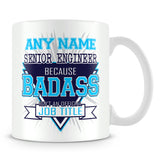 Senior Engineer Mug - Badass Personalised Gift - Blue