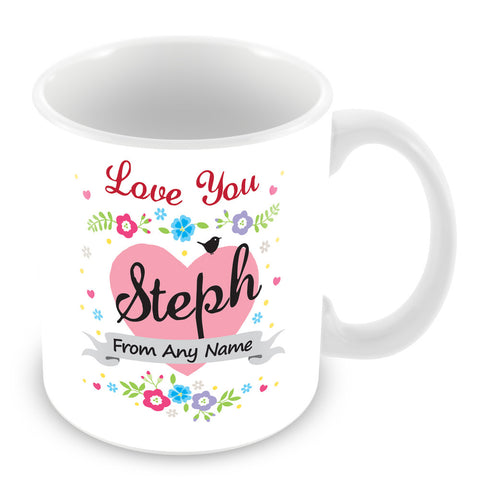 Steph Mug - Love You Steph Personalised Gift