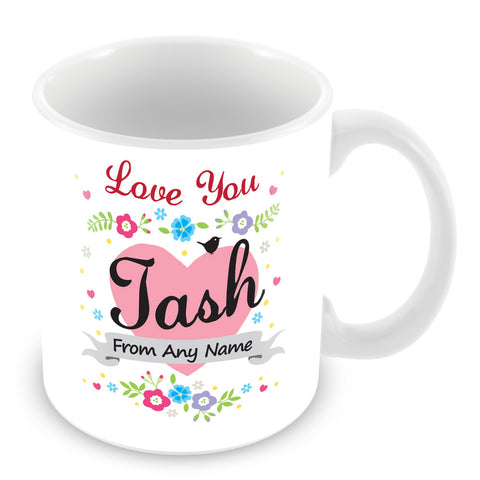 Tash Mug - Love You Tash Personalised Gift