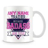 Trader Mug - Badass Personalised Gift - Pink