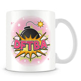 DFTBA Mug - Don't Forget to Be Awesome Mug - Pink