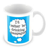 I'd Rather Be Drinking Champagne Personalised Mug - Blue